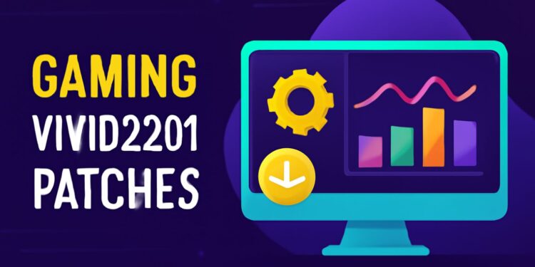 What Are Gaming Vivid2201 Patches