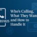 6614851825 Who’s Calling, What They Want, and How to Handle It