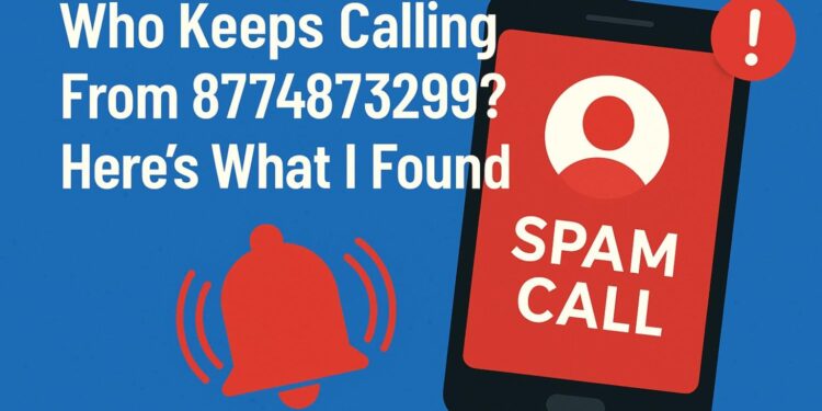 Who Keeps Calling From 8774873299